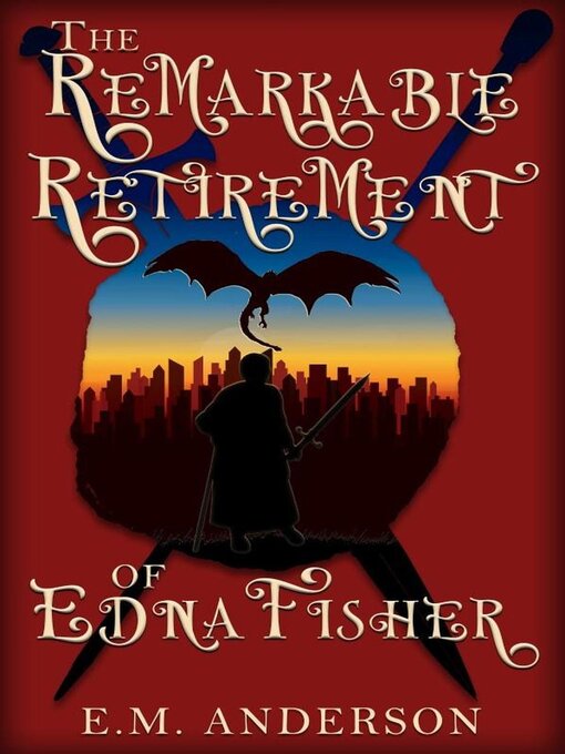 Title details for The Remarkable Retirement of Edna Fisher by E.M. Anderson - Available